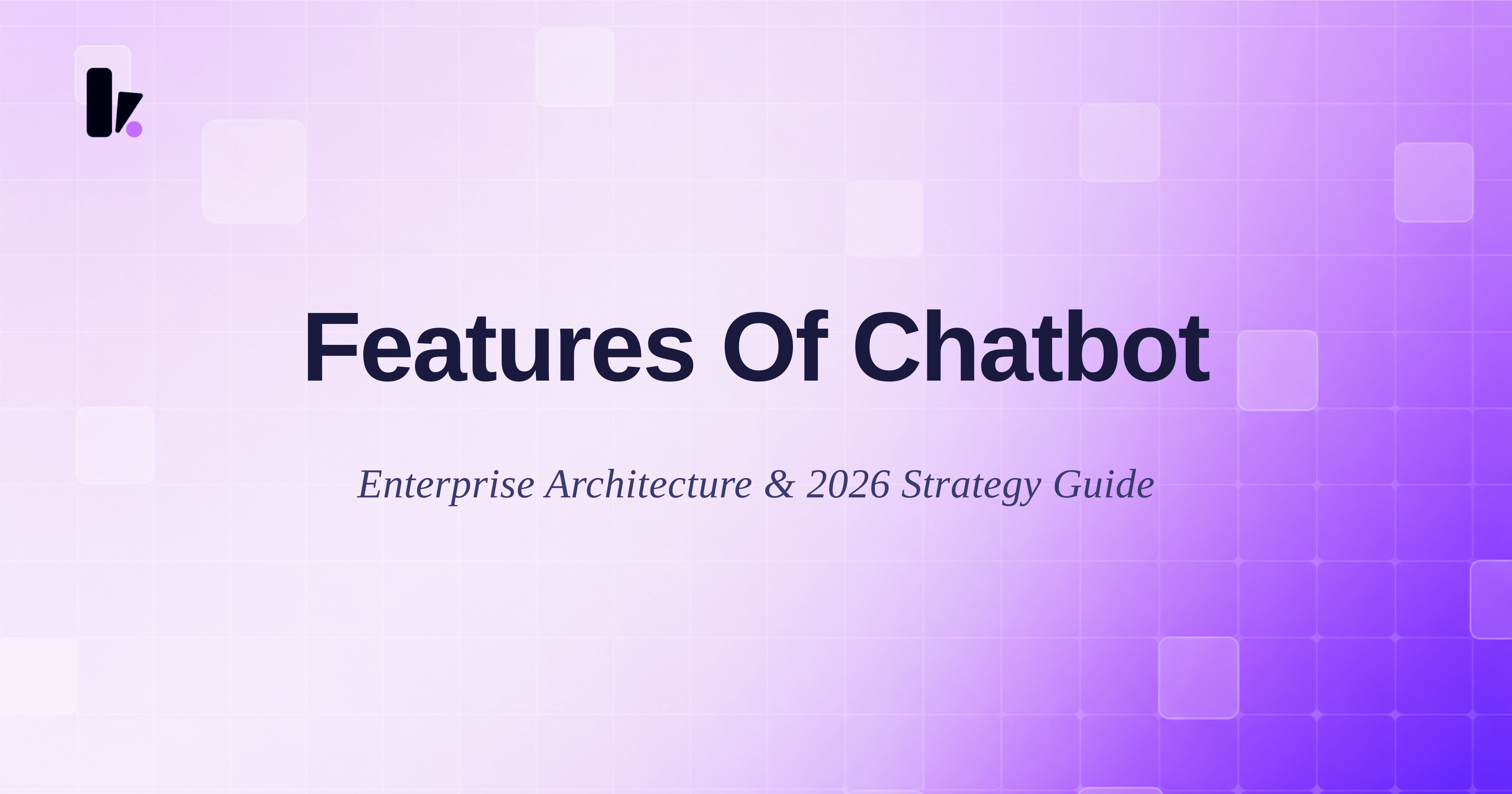 Features Of Chatbot: Complete Guide 2026