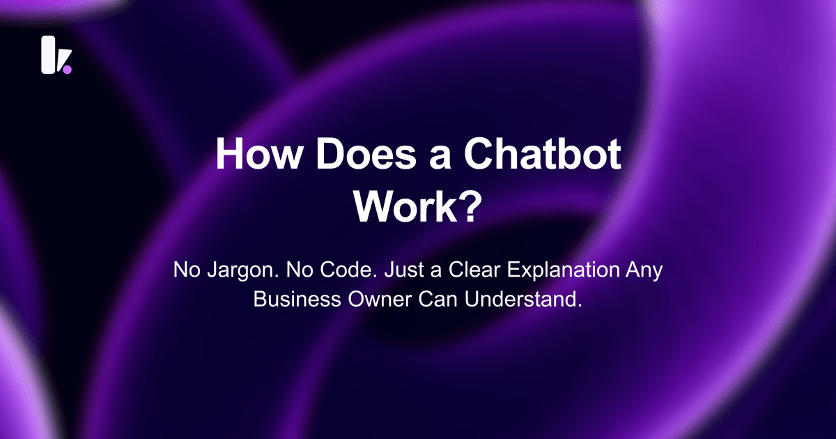 How Does a Chatbot Work? The Plain-English Explanation for Indian Business Owners