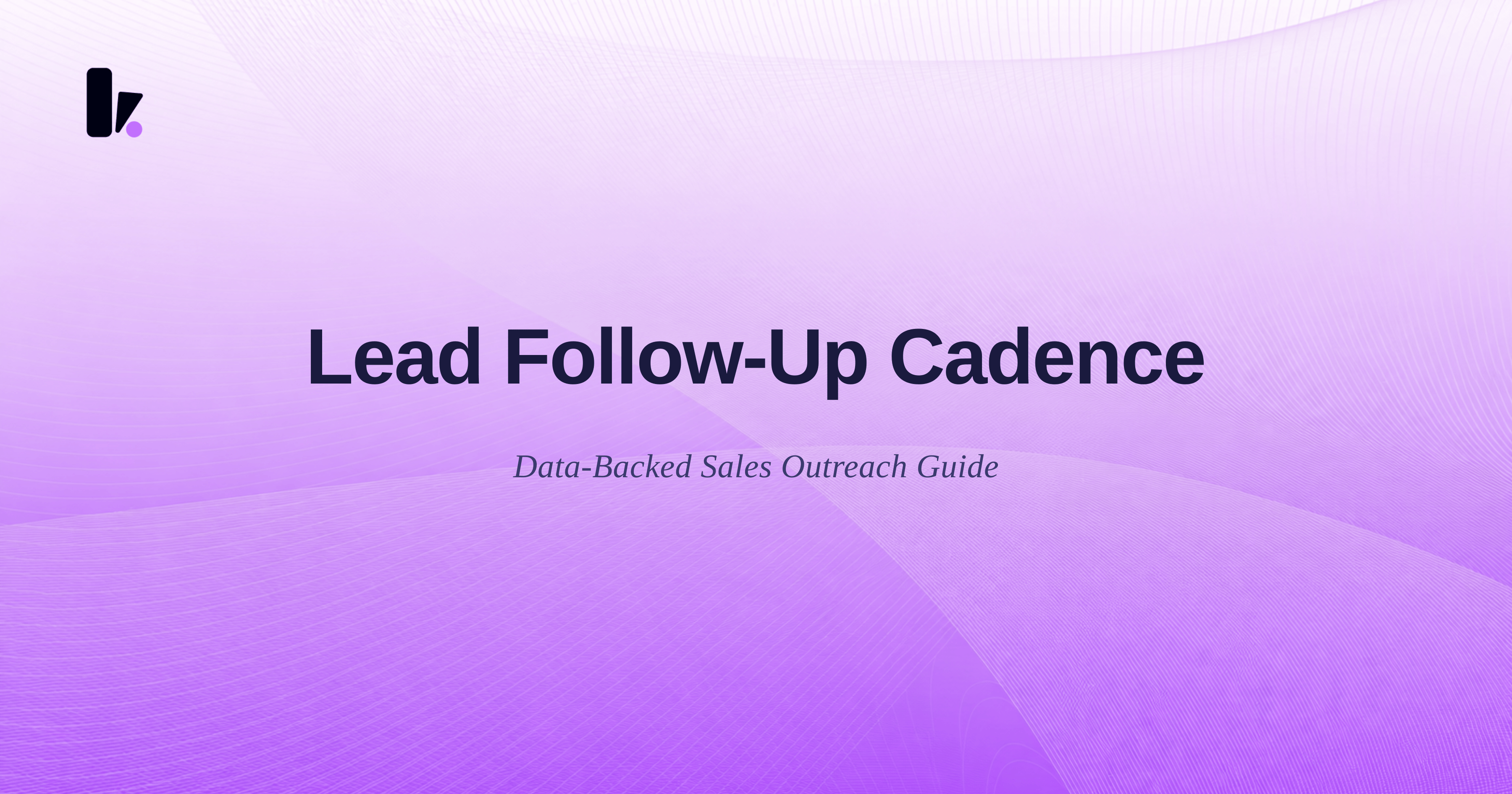 How Many Times Should You Follow Up with a Lead? Data-Backed Cadence Guide