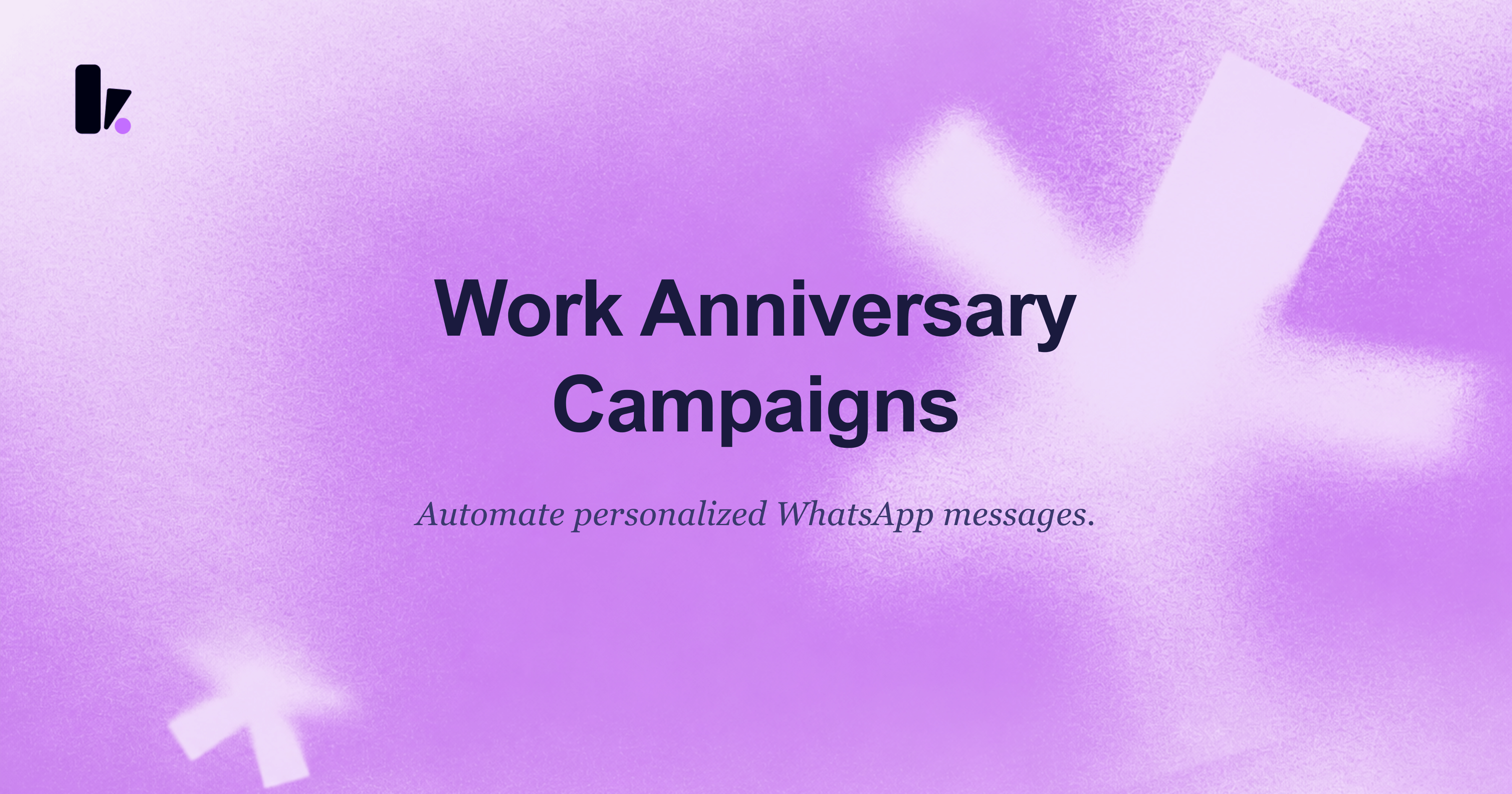 Automate Work Anniversary Campaigns on WhatsApp: A 5-Step Guide