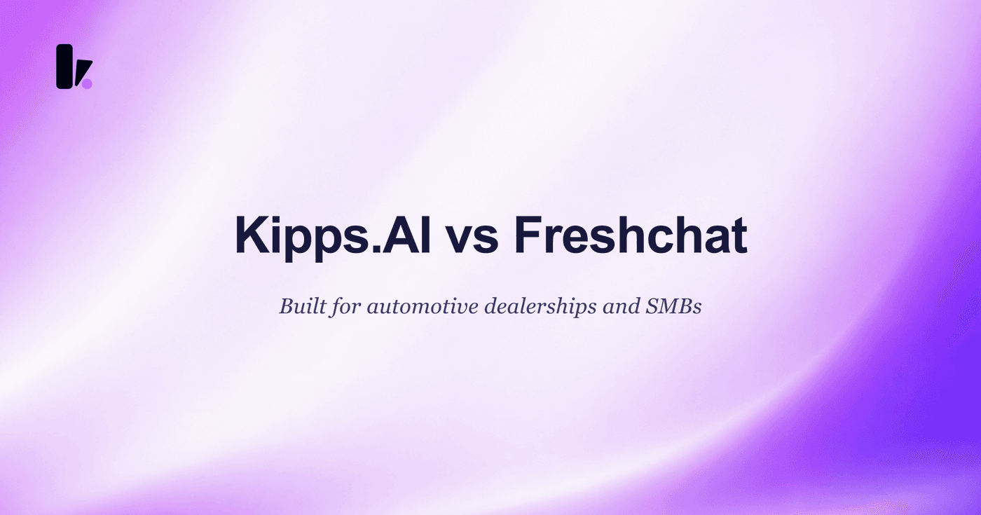 Kipps.AI vs Freshchat: Which is Better for Automotive Dealerships?