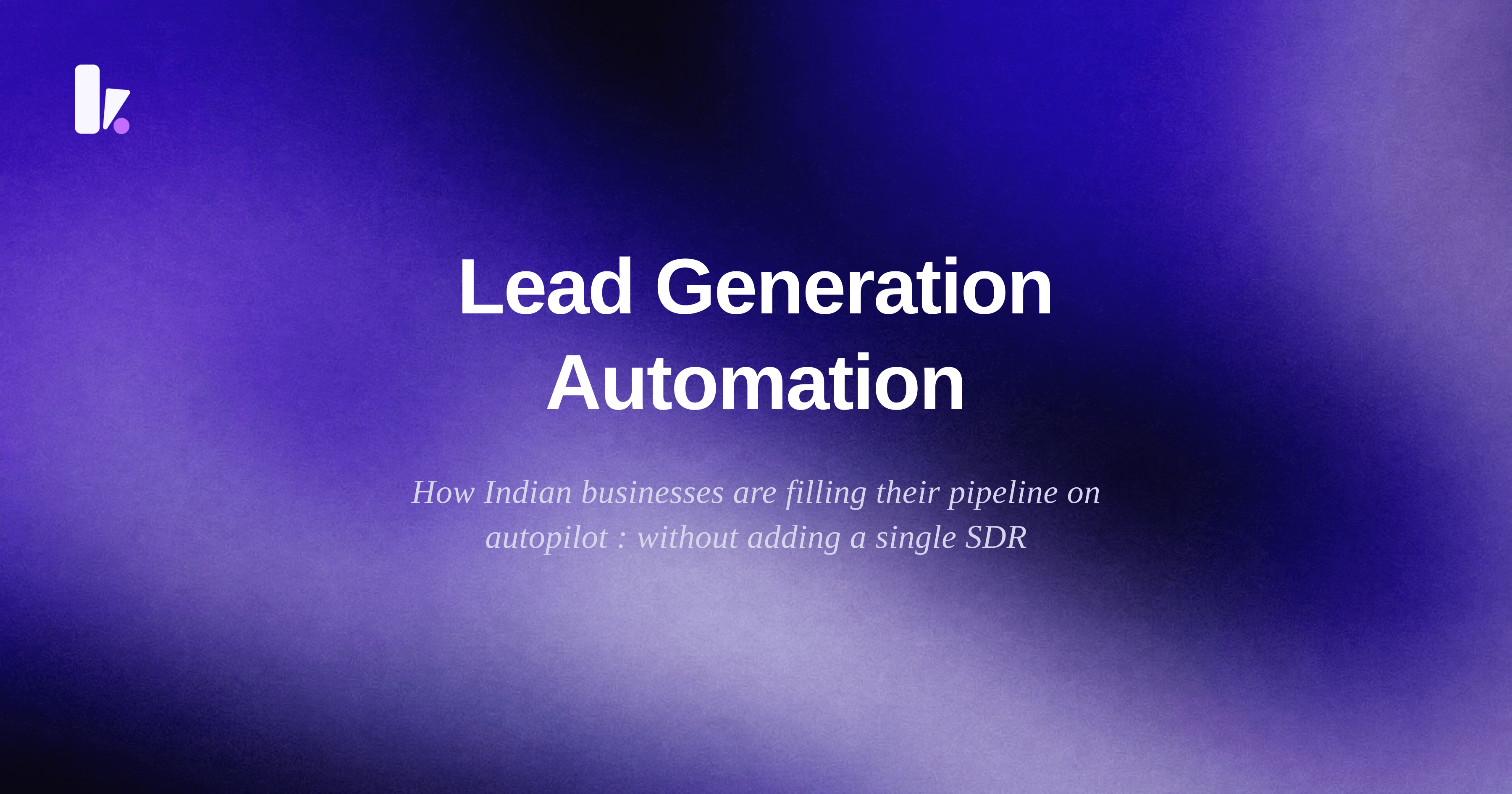Lead Generation Automation: How to Fill Your Pipeline Without Manual Prospecting