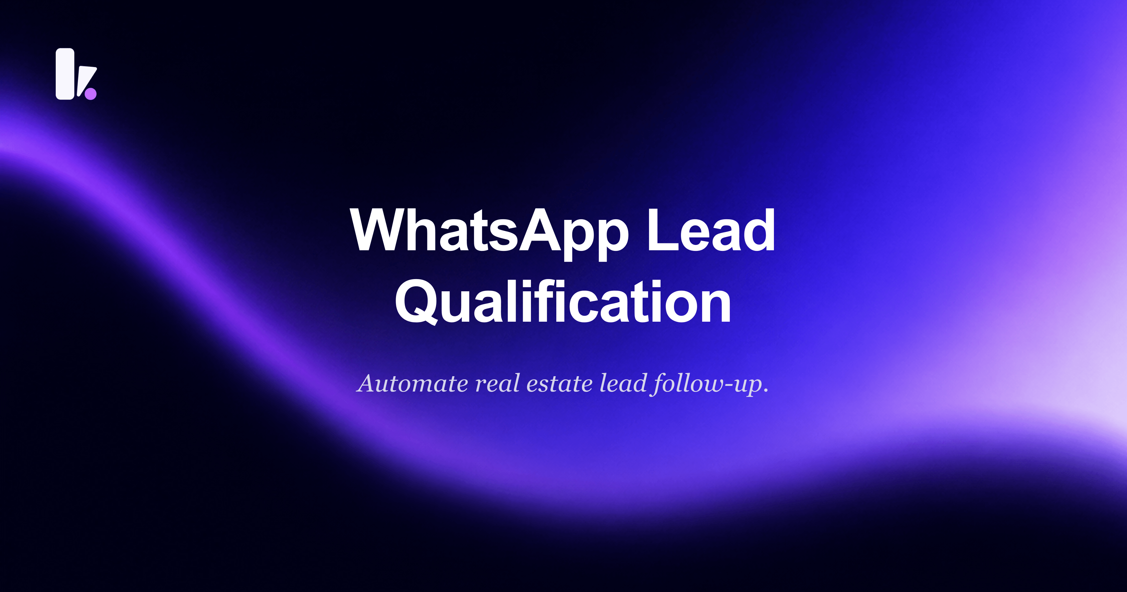 WhatsApp Lead Qualification for Real Estate: A 5-Step Guide