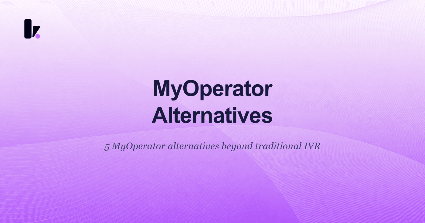 5 Best Alternatives to MyOperator for AI-Led Conversations (vs IVR)