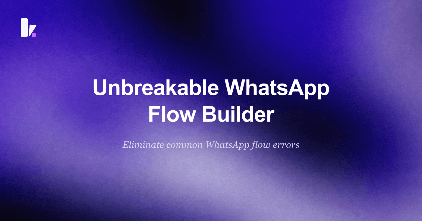 Fix Broken WhatsApp Flows with a Smarter Visual Flow Builder