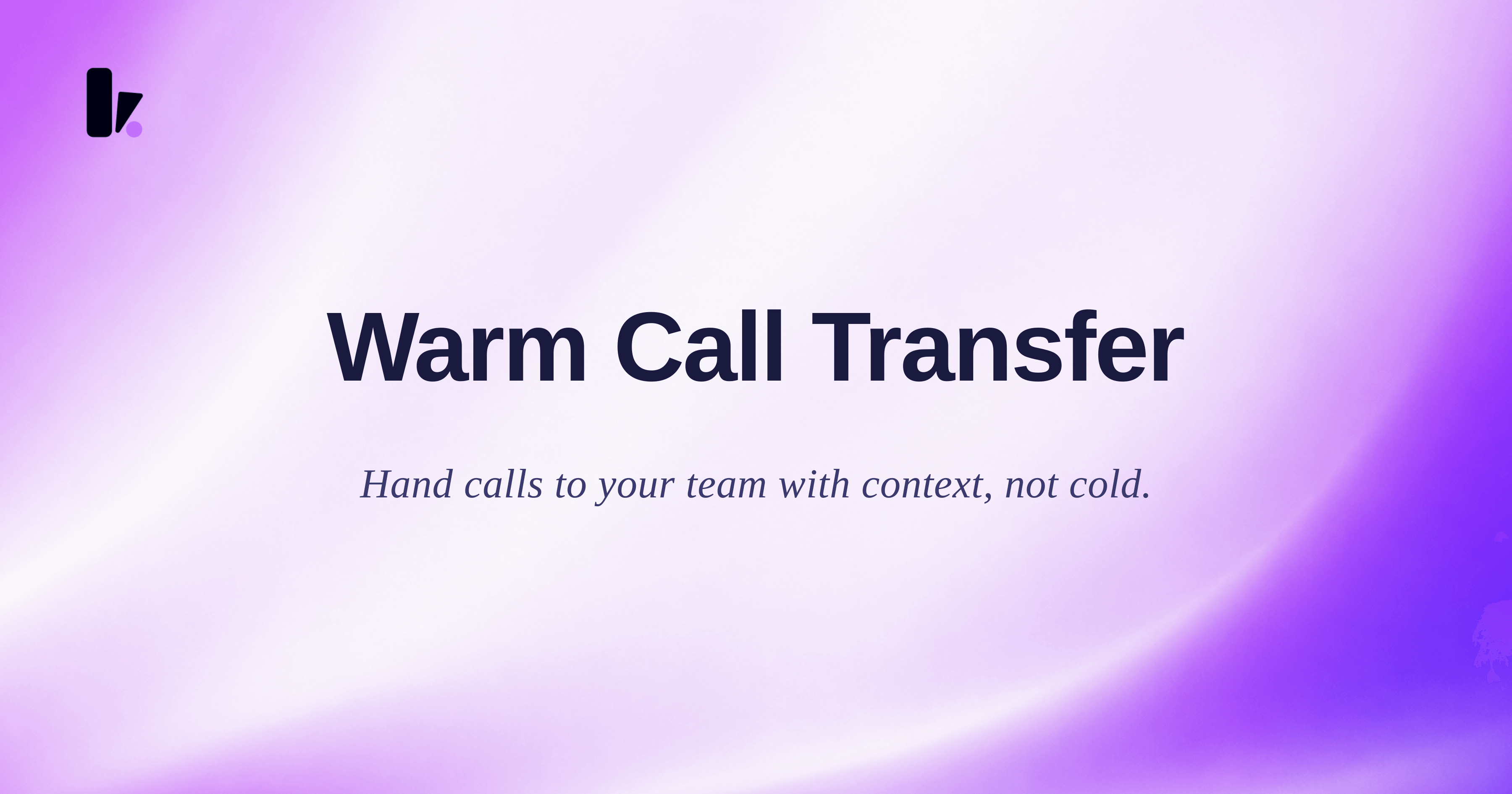Revolutionize Your Customer Experience with AI-Powered Warm Call Transfers