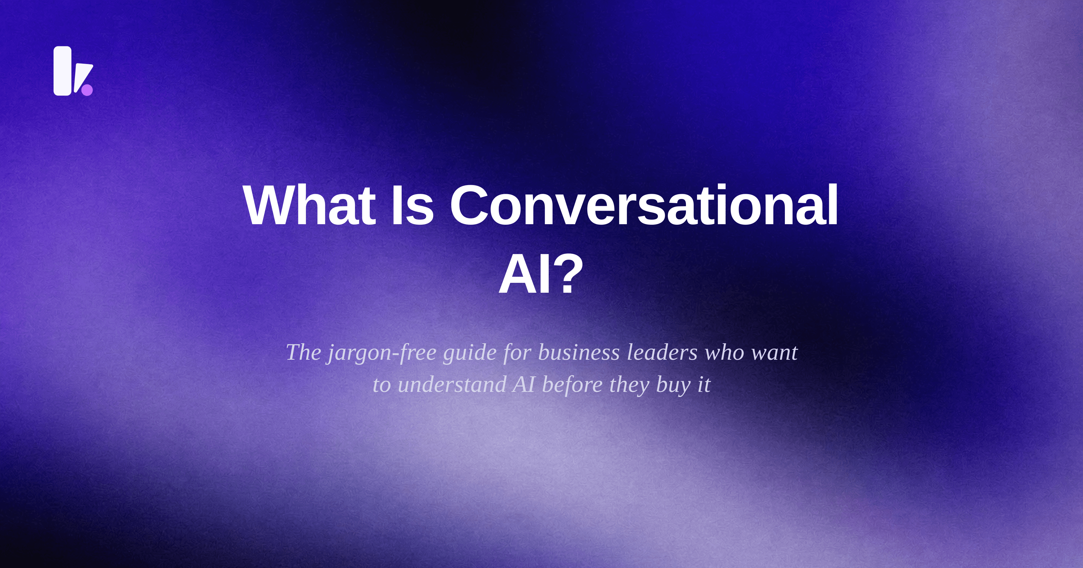 What Is Conversational AI? A Plain-English Guide with Real Business Examples