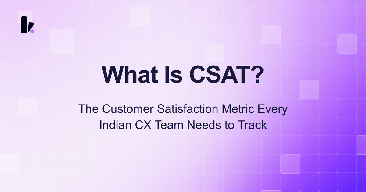 What Is CSAT? How Indian Businesses Measure and Improve Customer Satisfaction