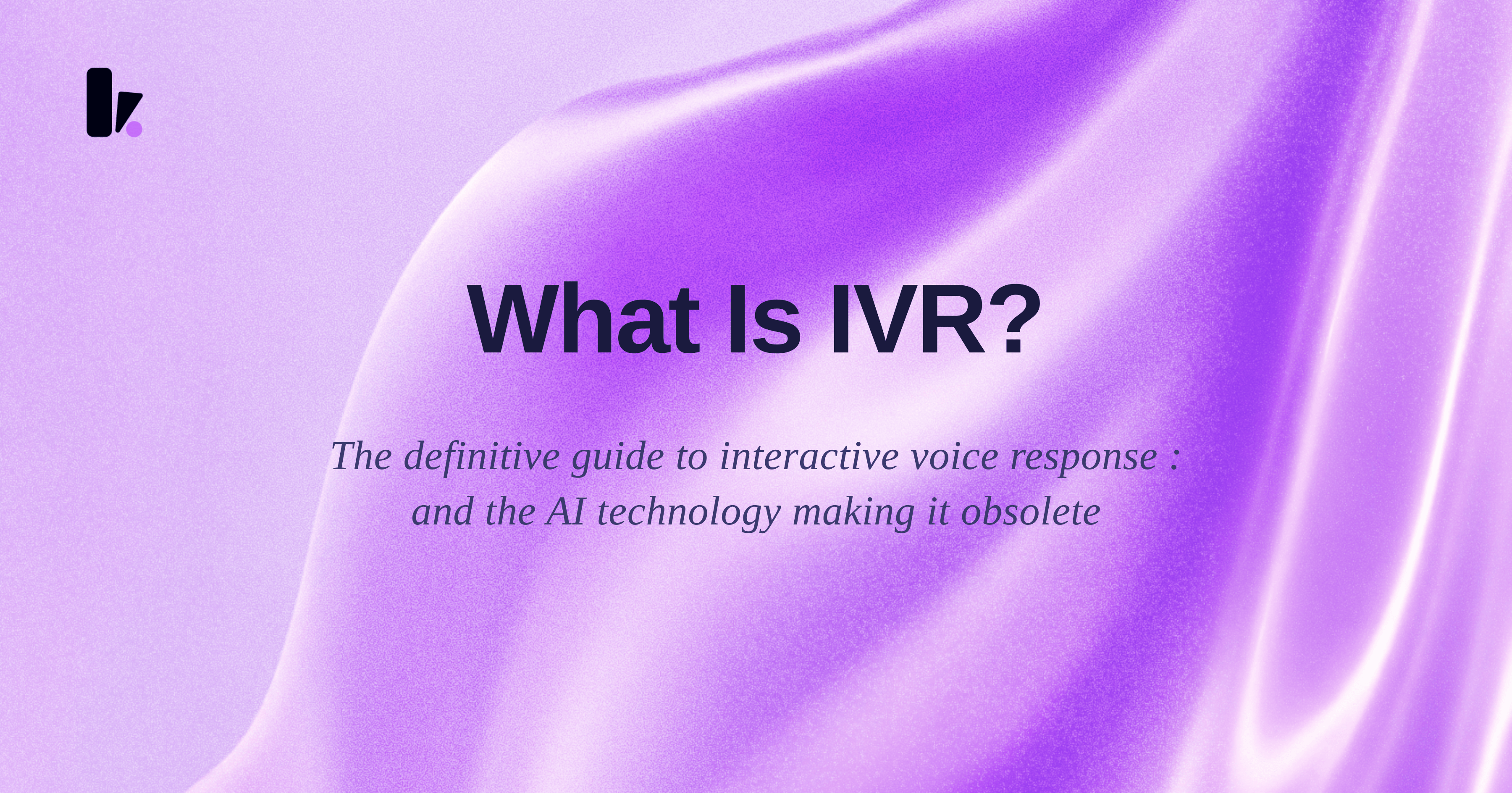 What Is IVR? And Why Businesses Are Replacing It with AI Voice Agents