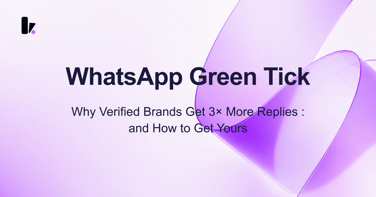 WhatsApp Green Tick: How to Get Verified and Why It Matters for Indian Brands