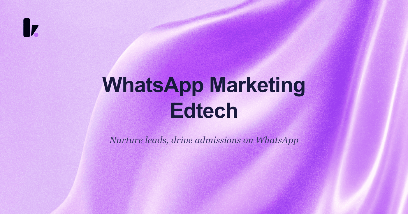 WhatsApp Marketing for Edtech: A Complete Strategy Guide