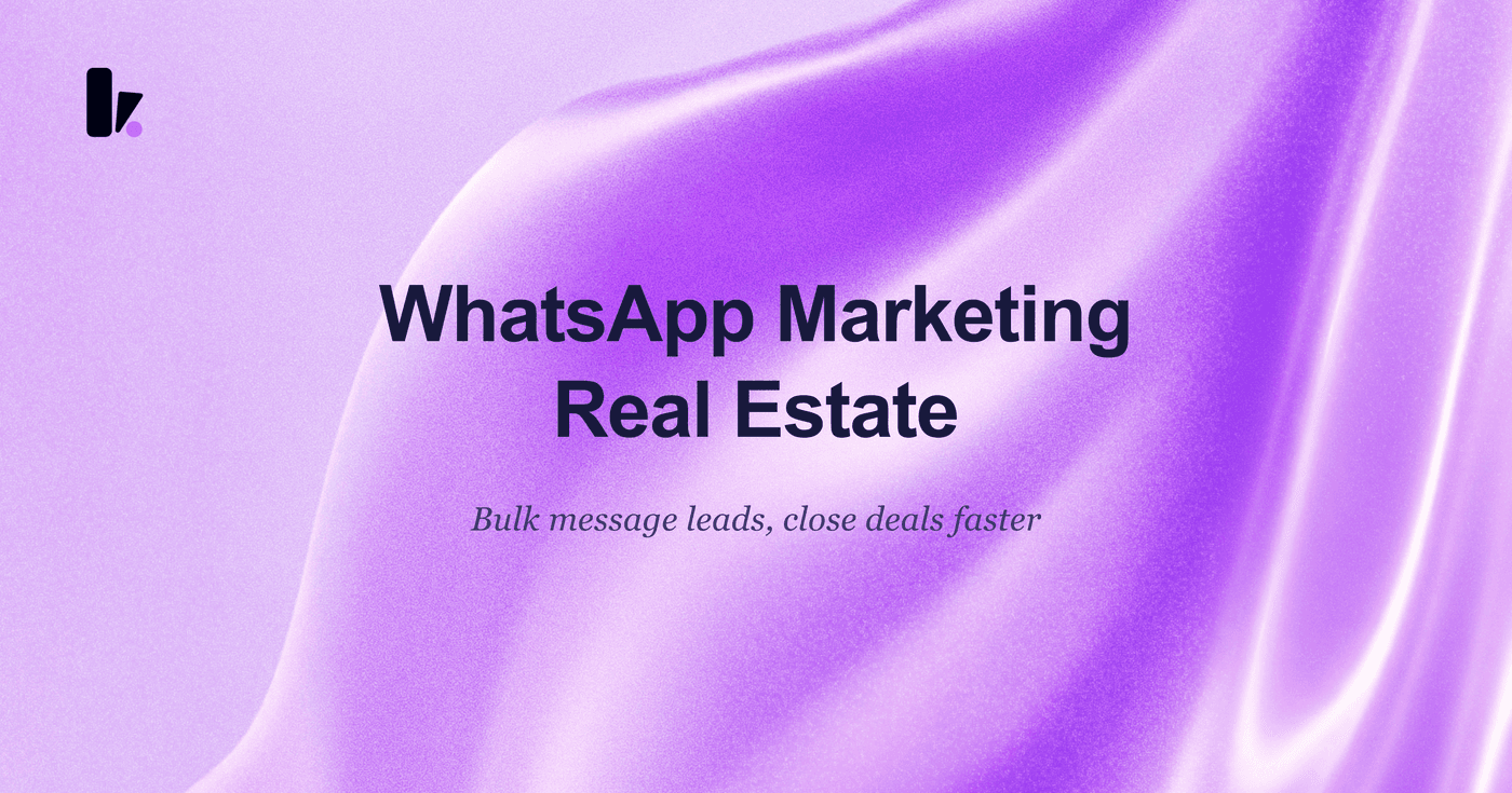 WhatsApp Marketing for Real Estate: A Guide for Agents
