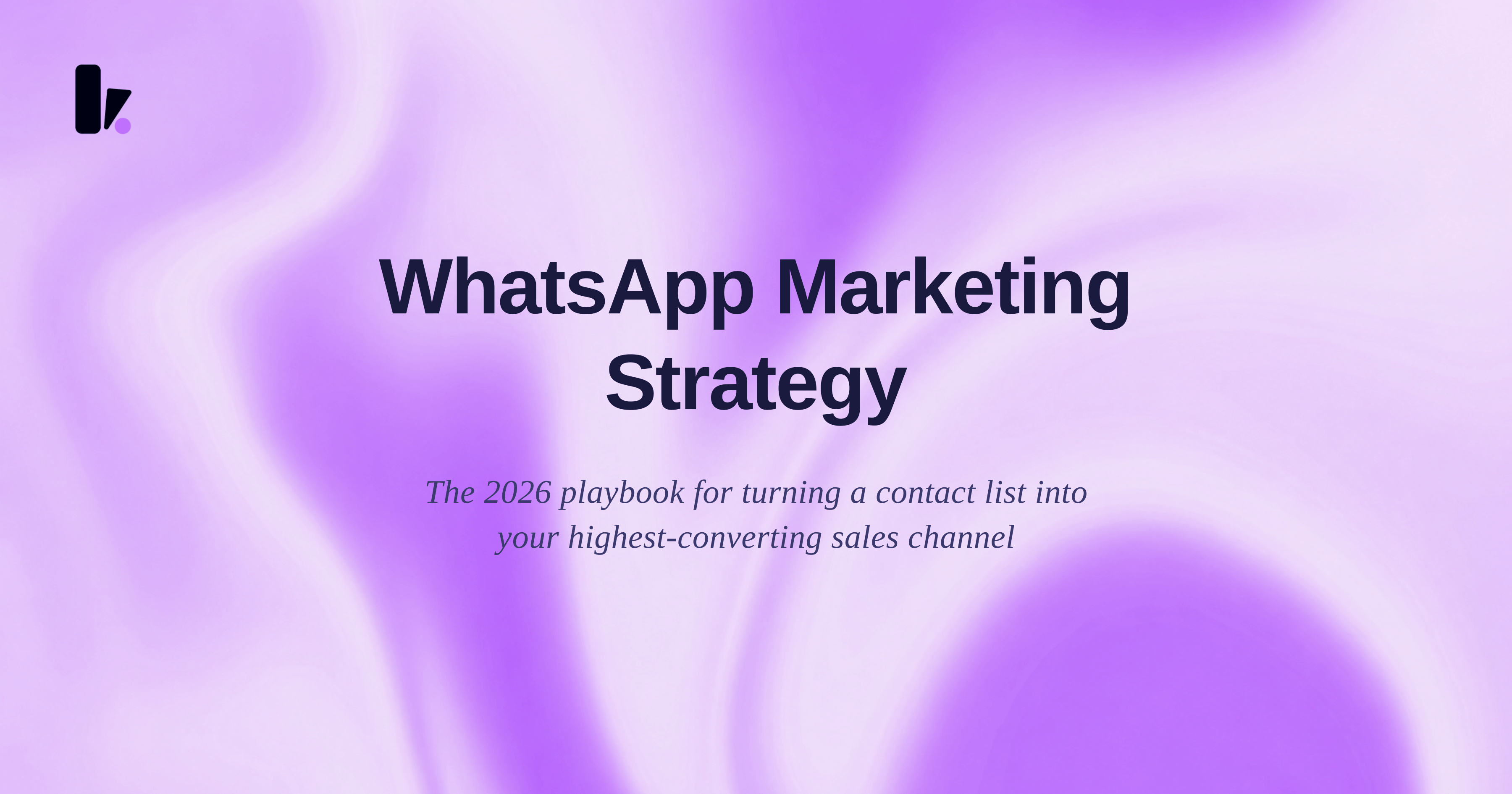 WhatsApp Marketing Strategy: The 2026 Playbook for Indian Businesses