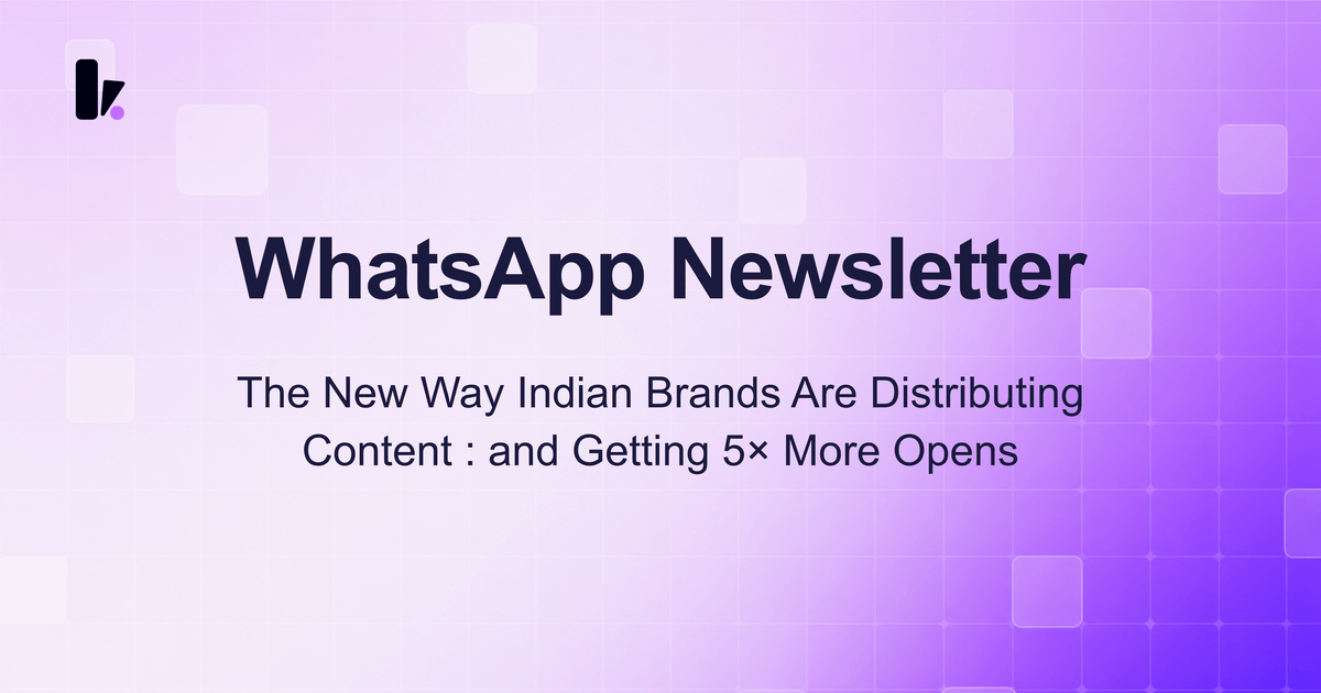 WhatsApp Newsletter: How Indian Brands Are Building Loyal Audiences on Chat