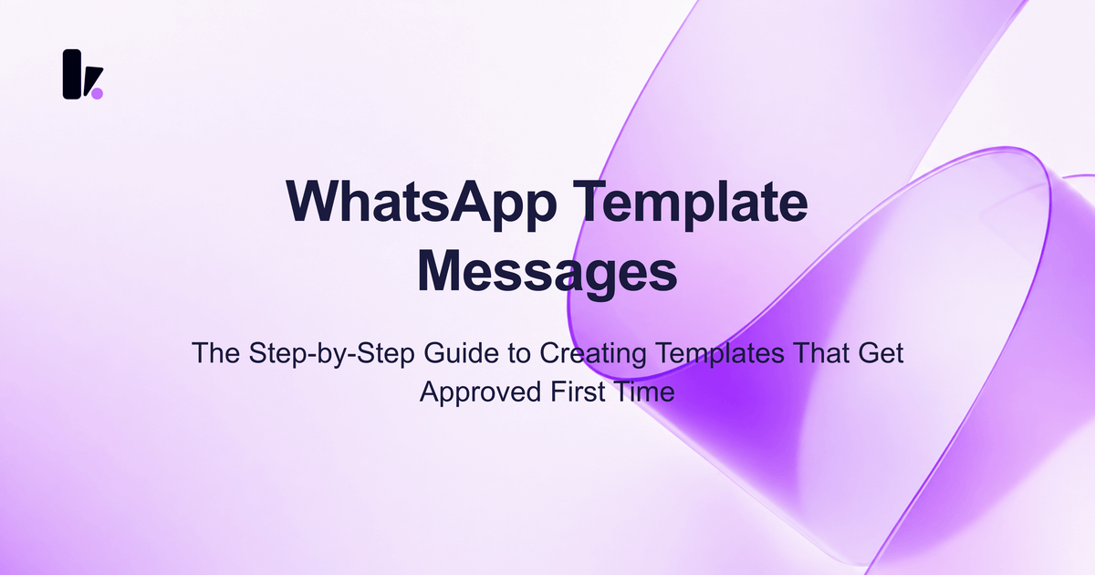 WhatsApp Template Messages: How to Create and Get Them Approved Fast