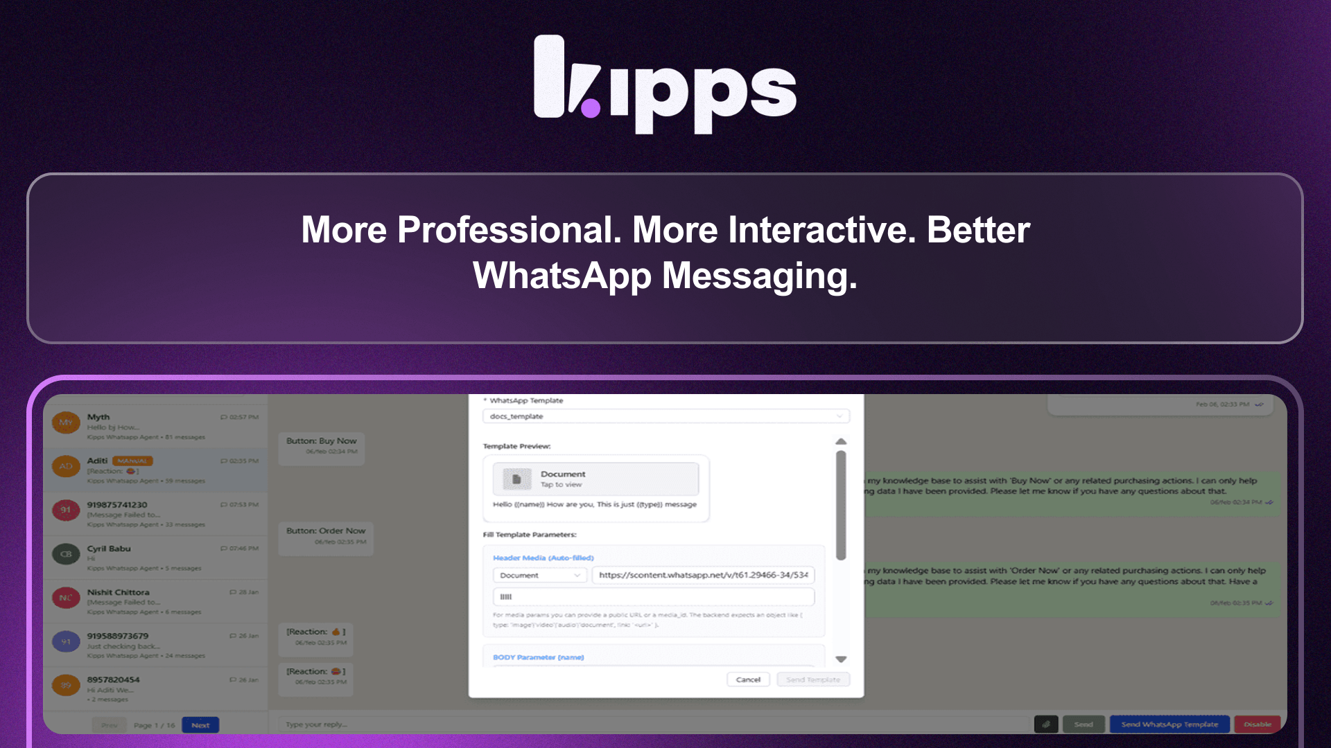 More Professional. More Interactive. Better WhatsApp Messaging.