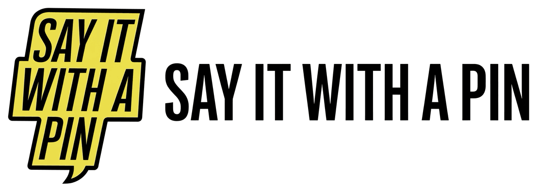 Say It With A Pin
